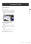 Page 57Clip Management: Formatting P2 Cards57
 Clip Management
Formatting P2 Cards
1Open the thumbnail screen. 
2Press the MENU button. 
3Use the cursor buttons to choose [OPERATION] – 
[FORMAT] – [SLOTn] (the number of the P2 card slot 
containing the card to format) and press the SET 
button. 
4Select [YES] and press the SET button.
The card is now formatted. 
◆NOTE: 
 To cancel formatting, select [NO] and press the SET button. 
5Press the SET button when the completion message 
appears. 
◆NOTE: 
 Repeat the...