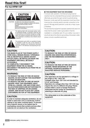 Page 22
 indicates safety information.
For AJ-HPM110P
■THIS EQUIPMENT MUST BE GROUNDED
To ensure safe operation, the three-pin plug must be 
inserted only into a standard three-pin power outlet which is 
effectively grounded through normal household wiring.
Extension cords used with the equipment must have three 
cores and be correctly wired to provide connection to the 
ground. Wrongly wired extension cords are a major cause 
of fatalities.
The fact that the equipment operates satisfactorily does not 
imply...