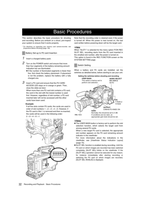 Page 3232Recording and PlaybackBasic Procedures
This section describes the basic procedure for shooting
and recording. Before you embark on a shoot, pre-inspect
your system to ensure that it works properly.
* For directions on inspecting your memory card camera-recorder, see
[Inspections Before Shooting] (page 138).
1Insert a charged battery pack.
2Turn on the POWER switch and ensure that more 
than four segments of the battery-remaining amount 
indication bar are illuminated.
zIf the number of illuminated...