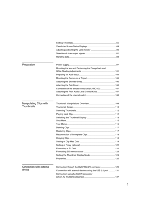 Page 5AJ-HPX2000P(English)TOC.fmmaster: right
5
Setting Time Data...........................................................................55
Viewfinder Screen Status Displays..................................................69
Adjusting and setting the LCD monitor............................................80
Selection of video output signals.....................................................81
Handling data..................................................................................83...