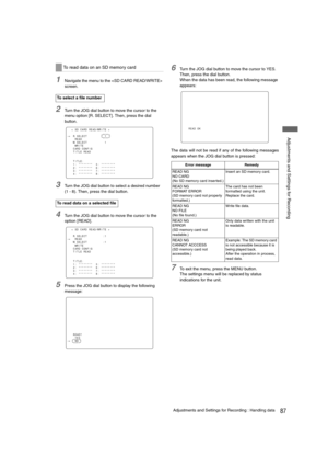 Page 8787Adjustments and Settings for Recording : Handling data
 Adjustments and Settings for Recording
1Navigate the menu to the  
screen. 
2Turn the JOG dial button to move the cursor to the 
menu option [R. SELECT]. Then, press the dial 
button.
3Turn the JOG dial button to select a desired number 
(1 - 8). Then, press the dial button.
4Turn the JOG dial button to move the cursor to the 
option [READ].
5Press the JOG dial button to display the following 
message:
6Turn the JOG dial button to move the cursor...