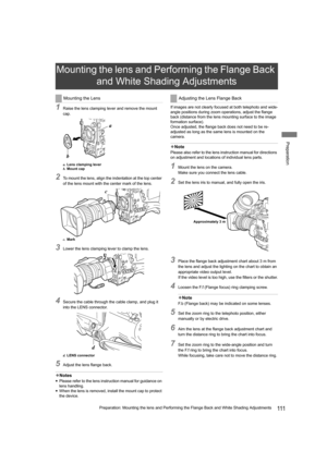 Page 111111Preparation: Mounting the lens and Performing the Flange Back and White Shading Adjustments
Preparation
1Raise the lens clamping lever and remove the mount 
cap.
a.Lens clamping lever
b.Mount cap
2To mount the lens, align the indentation at the top center 
of the lens mount with the center mark of the lens.
c.Mark
3Lower the lens clamping lever to clamp the lens.
4Secure the cable through the cable clamp, and plug it 
into the LENS connector.
d.LENS connector
5Adjust the lens flange back.
