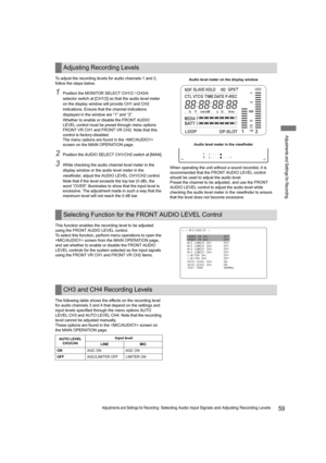 Page 5959Adjustments and Settings for Recording: Selecting Audio Input Signals and Adjusting Recording Levels
Adjustments and Settings for Recording
To adjust the recording levels for audio channels 1 and 2, 
follow the steps below.
1Position the MONITOR SELECT CH1/2 / CH3/4-
selector switch at [CH1/2] so that the audio level meter 
on the display window will provide CH1 and CH2 
indications. Ensure that the channel indications 
displayed in the window are “1” and “2”.
Whether to enable or disable the FRONT...