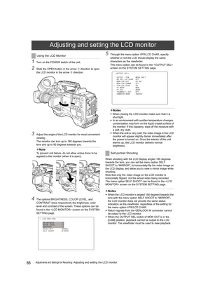 Page 8686Adjustments and Settings for Recording: Adjusting and setting the LCD monitor
1Turn on the POWER switch of the unit.
2Slide the OPEN button in the arrow 1 direction to open 
the LCD monitor in the arrow 2 direction.
3Adjust the angle of the LCD monitor for most convenient 
viewing.
The monitor can turn up to 180 degrees towards the 
lens and up to 90 degrees towards you.
