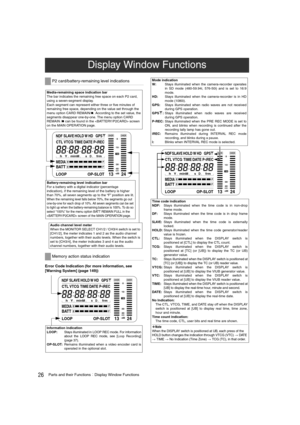 Page 2626Parts and their FunctionsDisplay Window Functions Error Code Indication (for more information, see 
[Warning System] (page 149))
Display Window Functions
P2 card/battery-remaining level indications
Memory action status indication
LOOP
h
MEDIAEF
Y minMsfrm
1324
0
D
VTCGTIME DATEP-iREC
SLAVE HOLD W GPS
BATTEF
OVER OVER
10
OO40
-dB30 18
HD
OP-SLOT
CTL
NDF
Battery-remaining level indication bar
For a battery with a digital indicator (percentage 
indication), if the remaining level of the battery is...