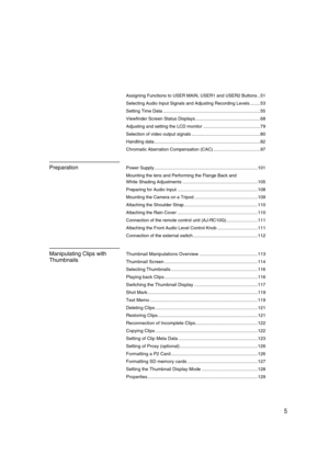 Page 5AJ-HPX2000P(English)TOC.fmmaster: right
5
Assigning Functions to USER MAIN, USER1 and USER2 Buttons..51
Selecting Audio Input Signals and Adjusting Recording Levels........53
Setting Time Data...........................................................................55
Viewfinder Screen Status Displays..................................................68
Adjusting and setting the LCD monitor............................................79
Selection of video output...