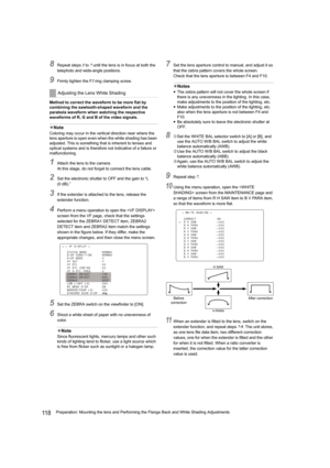 Page 11811 8Preparation: Mounting the lens and Performing the Flange Back and White Shading Adjustments
8Repeat steps 5 to 7 until the lens is in focus at both the 
telephoto and wide-angle positions.
9Firmly tighten the F.f ring clamping screw.
Method to correct the waveform to be more flat by 
combining the sawtooth-shaped waveform and the 
parabola waveform when watching the respective 
waveforms of R, G and B of the video signals.
