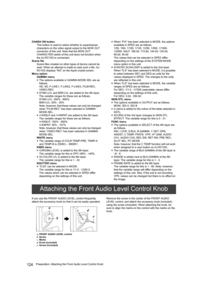 Page 124124Preparation: Attaching the Front Audio Level Control Knob CHARA ON button
This button is used to select whether to superimpose 
characters on the video signal output to the MON OUT 
connector of this unit. Note that the MON OUT 
CHARACTER switch of this unit does not function when 
the AJ-RC10G is connected.
Scene file
Scene files created on other types of device cannot be 
read. When an attempt is made to read such a file, AJ-
RC10G displays “NG” on the liquid crystal screen.
Menu option
GAMMA menu...