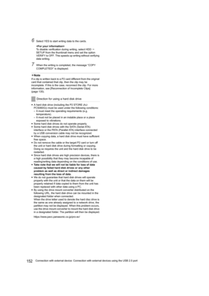 Page 152152Connection with external device: Connection with external devices using the USB 2.0 port
6Select YES to start writing data to the cards.

To disable verification during writing, select HDD  
SETUP from the thumbnail menu and set the option 
VERIFY to OFF. This speeds up writing without verifying 
data writing.
7When the writing is completed, the message “COPY 
COMPLETED!” is displayed.
