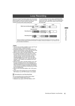 Page 4343Recording and Playback: Loop Recording
Recording and Playback
When two or more P2 card slots contain cards, this function 
allows the target P2 card to be switched in order. Even when 
the free space of a P2 card is used up, this function 
continues recording while erasing existing data.To use this function, the menu option LOOP REC MODE 
must be set to “ON”. The option LOOP REC MODE can be 
found in the  screen on the SYSTEM 
SETTING page.
