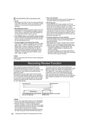 Page 4646Recording and Playback: Recording Review Function ySound
By selecting “ON”/“OFF” for the menu option AUDIO REC 
in the  screen, it is possible to specify 
whether or not sound will be recorded during interval 
recording.
yRecord/playback buttons
During interval recording, all operation buttons other than 
STOP (REW, FF, PLAY/PAUSE) are disabled. However, 
during a pause in ONE SHOT mode, REC REVIEW can 
be executed with the RET button on the lens.
yIf the POWER switch is turned [OFF] during recording...