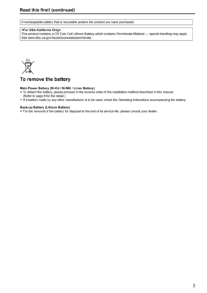 Page 33
Read this first! (continued)
A rechargeable battery that is recyclable powers the product you have purchased.

This product contains a CR Coin Cell Lithium Battery which contains Perchlorate Material — special handling may apply.
See www.dtsc.ca.gov/hazardouswaste/perchlorate.
To remove the battery
Main Power Battery (Ni-Cd / Ni-MH / Li-ion Battery)
To detach the battery, please proceed in the reverse order of the installation method described in this manual.
(Refer to page 8 for the detail.)
If a...