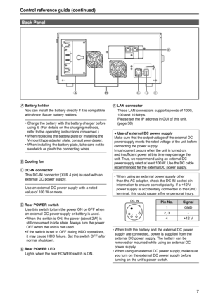 Page 77
Control reference guide (continued)
A Battery  holder
You can install the battery directly if it is compatible 
with Anton Bauer battery holders.
•  Charge the battery with the battery charger before 
using it. (For details on the charging methods, 
refer to the operating instructions concerned.)
•  When replacing the battery plate or installing the 
V-mount type adapter plate, consult your dealer.
•  When installing the battery plate, take care not to 
sandwich or pinch the connecting wires.
B Cooling...