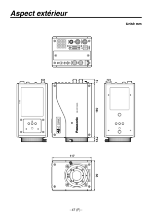 Page 150
- 47 (F) -

AK-HC1500G
ULTI  FORMA
T
DIGI TAL  CAMERA  SYSTEM

117
Aspect extérieur
Unité: mm
90
13.2
160
12 