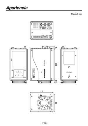 Page 250
- 47 (S) -

AK-HC1500G
ULTI  FORMA
T
DIGI TAL  CAMERA  SYSTEM

117
Apariencia
Unidad: mm
90
13.2
160
12 