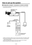 Page 14
- 13 (E) -

How to set up the system
Configuration example 1: Connection of camera controller
   Use multi cable supplied with AK-HRP150G for the connection of camera controller  
AK-HRP150G and this unit.
 Before connecting the cables, be sure to set the power switch of AC adapter to OFF.
  Connect the multi cable to the interface connector of the camera, and the opposite side to camera controller.
 Set the AC adapter power switch to ON, then the camera can be controlled.
 After shooting, set the...