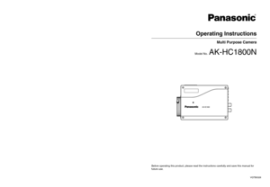 Page 1
取扱説明書
マルチパーパスカメラ
品番  AK-HC1800N
このたびは、パナソニック製品をお買い上げいただき、まことにありがとうござ
います。
 取扱説明書をよくお読みのうえ、正しく安全にお使いください。
 ご使用前に「安全上のご注意」（3 ～ 7ページ）を必ずお読みください。
  保証書は「お買い上げ日・販売店名」などの記入を確かめ、取扱説明書ととも
に大切に保管してください。
保証書別添付
VQTB0328
Operating Instructions
Multi Purpose Camera
Model No.  AK-HC1800N
Before operating this product, please read the instructions carefully and save this manual for future use.
VQTB0328 