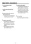 Page 22
- 22 -

Operation procedure
1 Turn on the power of each 
equipment.
2 Properly adjust the light for the 
object.
3 Adjust the flange back of the lens, 
the iris and the focus.
   Flange back must be adjusted when 
the camera is used for the first time 
or after replacement of the lens.
4Adjust the white balance.
    This adjustment is needed when the 
camera is used for the first time or 
after leaving unused for a long time.
    The adjustment is necessary when 
the lighting condition or brightness...