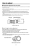 Page 23
- 2 -

How to adjust
Flange back adjustment (for zoom lens)
The adjustment is to adjust the focus in all the range from the maximum zoom to the widest 
angle of the zoom lens.
 Shoot a dark object to open the iris.
   Adjust the distance from the object to 6.6 ft. (2 m) at least, then loosen the flange back 
fixing knob of the lens.
  Set the lens to the maximum zoom and adjust the focus by turning the focus ring.
   Set the lens to the widest angle and adjust the focus by turning the flange...