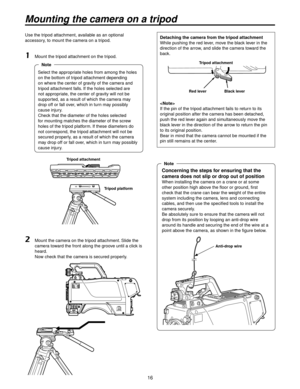 Page 1616
Mounting the camera on a tripod
Use the tripod attachment, available as an optional 
accessory, to mount the camera on a tripod.
1 Mount the tripod attachment on the tripod.
Select the appropriate holes from among the holes 
on the bottom of tripod attachment depending 
on where the center of gravity of the camera and 
tripod attachment falls. If the holes selected are 
not appropriate, the center of gravity will not be 
supported, as a result of which the camera may 
drop off or fall over, which in...