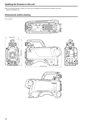 Page 323233
Updating the firmware in this unit
Refer to the following website for whether or not there are new updates for the firmware and for operation instructions. http://pro-av.panasonic.net/
Dimensional outline drawing
Unit: mm (inch)
LINE MICRET
CTRL
PROMPTER    OUT
+48V
OFFAB+48V
INCOM LEVEL
PGM
CALL
OPT
TALK
OFF ABFRONT
REARDC OUT12V 1A
DC IN
MIC 1MIC 2LINE MIC
ON
OFF
PTT
260(10-1/4)
105(4-1/8)
135(5-5/16)
367.5(14-7/16)  