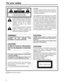 Page 22
For your safety
CAUTION
RISK OF ELECTRIC SHOCK
DO NOT OPEN
CAUTION: TO REDUCE THE RISK OF ELECTRIC SHOCK, 
DO NOT REMOVE COVER (OR  BACK).
NO USER SERVICEABLE PARTS INSIDE.
REFER TO SERVICING TO QUALIFIED SERVICE PERSONNEL.
The lightning flash with arrowhead symbol,
within an equilateral triangle, is intended to
alert the user to the presence of uninsulated
“dangerous voltage” within the product’s
enclosure that may be of sufficient
magnitude to constitute a risk of electric
shock to persons.
The...