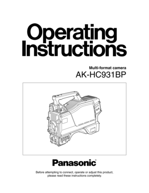 Page 1
Multi-format camera
AK-HC931BP
Before attempting to connect, operate or adjust this product,  
please read these instructions completely. 