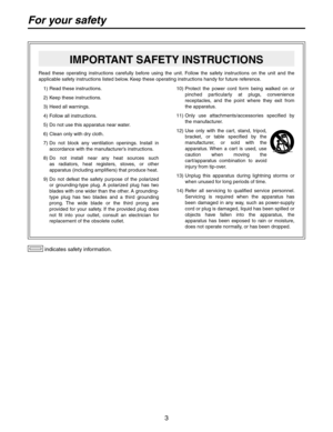 Page 3
3

 indicates safety information.
For your safety
  1) Read these instructions.
  2) Keep these instructions.
  3) Heed all warnings.
  4) Follow all instructions.
  5) Do not use this apparatus near water.
  6) Clean only with dry cloth.
  7)  Do  not  block  any  ventilation  openings.  Install  in accordance with the manufacturer’s instructions.
  8)  Do  not  install  near  any  heat  sources  such  as  radiators,  heat  registers,  stoves,  or  other 
 
apparatus (including amplifiers) that produce...