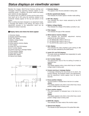 Page 2121
Status displays on viewfinder screen
Besides the images, Multi-Format Camera settings and
messages indicating operating statuses appear on the
viewfinder screen.  In addition, the center marker and safety
zone markers are also displayed.
The setting menu VF DISPLAY screen and the items which
have been set to ON using the switches related to the
viewfinder display appear at the top and bottom of the
screen.
When a setting has been changed or an adjustment made,
a message with details of the setting,...