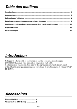 Page 30
- 3 (F) -

Table des matières
Accessoires
Introduction  ........................................................................................................................ 3
Accessoires ........................................................................................................................ 3
Précautions d’utilisation  ................................................................................................... 4
Principaux organes de commande et leurs fonctions...