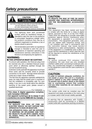 Page 22
 indicates safety information.
This  class  A  digital  apparatus  complies 
with Canadian ICES-003.
Cet  appareil  numérique  de  la  classe  A  est 
conforme à la norme NMB-003 du Canada.
For CANADA
Safety precautions
WARNING:•  TO   R E D U C E   T H E   R I S K   O F   F I R E   O R 
ELECTRIC  SHOCK,  DO  NOT  EXPOSE  THIS 
APPARATUS TO RAIN OR MOISTURE. 
•

   THE  APPARATUS  SHALL  NOT  BE  EXPOSED 
TO  DRIPPING  OR  SPLASHING  AND  THAT 
NO  OBJECTS  FILLED  WITH  LIQUIDS,  SUCH 
AS  VASES,...