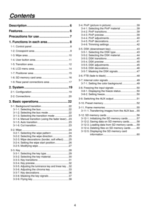 Page 44
Contents
Description ................................................ 6
Features  ..................................................... 6
Precautions for use  .................................. 7
1. Functions in each area  ......................... 8
1-1. Control panel .....................................................8
1-2. Crosspoint area  .................................................9
1-3. Wipe area  ........................................................10
1-4. User button area...