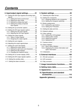 Page 55
Contents
4. Input/output signal settings............... 61
4-1.  Setting the SDI input signals and analog input 
signals  .............................................................61
4-1-1. Setting the frame synchronizer  .................61
4-1-2. Setting the input mode  ..............................62
4-1-3. Setting the analog input gain  ....................63
4-1-4.

   Setting the analog composite   
input signals  ..............................................63
4-2. Setting the up-converter...