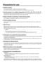 Page 77
Precautions for use
 Handle carefully.
   Do not drop the product, or subject it to strong shock or vibration.  
Do not carry or move the product by the fader lever. This is important to prevent trouble.
 Use the product in an ambient temperature of 32 °F to 104 °F (0 °C to 40\
 °C).
    Avoid using the product at a cold place below 32 °F (0 °C) or at a hot place above 104 °F (40 °C) because 
extremely low or high temperature will adversely affect the parts inside.
 Power off before connecting or...