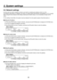 Page 8888
5. System settings
5-5. Network settings
Proceed with the network settings to perform such tasks as updating the software version via LAN.
The network initial setup is: IP address: 192.168.0.10, subnet mask: 255.255.255.0 and gateway: 0.0.0.0 (unused). 
When using the host computer with settings matching the network setup, it is not necessary to setup via the 
menu. 
For the setting to take effect, the system must be rebooted. Turn the system’s power off and then back on.
Setting the IP address1...