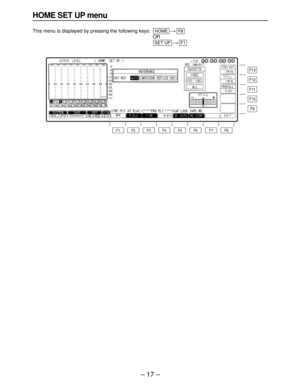 Page 17– 17–
HOME SET UP menu
This menu is displayed by pressing the following keys:)
OR 
)
F1SET UP
F8HOME
F13
F12
F11
F10
F9
F8 F7 F6 F5 F4 F3 F2 F1 