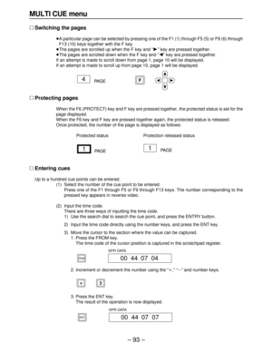 Page 93– 93 –
MULTI CUE menu
∑Switching the pages
≥A particular page can be selected by pressing one of the F1 (1) through F5 (5) or F9 (6) through
F13 (10) keys together with the F key.
≥The pages are scrolled up when the F key and “1” key are pressed together.
≥The pages are scrolled down when the F key and “2” key are pressed together.
If an attempt is made to scroll down from page 1, page 10 will be displayed.
If an attempt is made to scroll up from page 10, page 1 will be displayed.
∑Protecting pages
When...