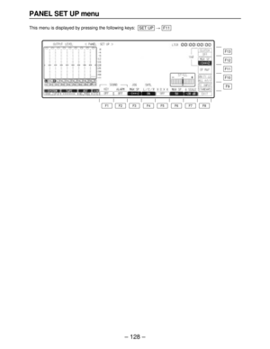 Page 128– 128–
PANEL SET UP menu
This menu is displayed by pressing the following keys:#
F11SET UP
F13
F12
F11
F10
F9
F8 F7 F6 F5 F4 F3 F2 F1 