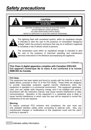 Page 2
-  -

 indicates safety information.
CAUTION
RISK OF ELECTRIC SHOCK DO NOT OPEN
CAUTION: TO REDUCE THE RISK OF ELECTRIC SHOCK, DO NOT REMOVE COVER (OR BACK).NO USER SERVICEABLE PARTS INSIDE.REFER TO SERVICING TO QUALIFIED SERVICE PERSONNEL.
The  exclamation  point  within  an  equilateral  triangle  is  intended  to  alert 
the  user  to  the  presence  of  important  operating  and  maintenance 
(service) instructions in the literature accompanying the appliance.
The  lightning  flash  with...