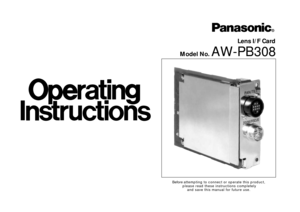 Page 1Model No. AW-PB308
Before attempting to connect or operate this product,
please read these instructions completely
and save this manual for future use.
Lens I/F Card 