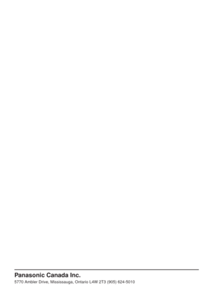 Page 16Panasonic Canada Inc.
5770 Ambler Drive, Mississauga, Ontario L4W 2T3 (905) 624-5010 