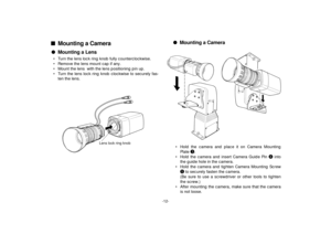 Page 14-12-
Lens lock ring knob
lMounting a Camera
nMounting a CameralMounting a Lens• Turn the lens lock ring knob fully counterclockwise.
• Remove the lens mount cap if any.
• Mount the lens  with the lens positioning pin up.
• Turn the lens lock ring knob clockwise to securely fas-
ten the lens.
• Hold the camera and place it on Camera Mounting
Plate e.
• Hold the camera and insert Camera Guide Pin rinto
the guide hole in the camera.
• Hold the camera and tighten Camera Mounting Screw
tto securely fasten the...