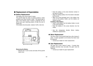 Page 22-20-
SW 2 SW 1 SW 3
nReplacement of ExpendableslBattery Replacement
The battery has a life of about 5 years.
The pan/tilt head has data on preset positions, limiter
positions and others stored in itself.  The stored data is
kept in the memory even if power is switched off, but
will be lost upon switching power off after the end of
battery life.
If the battery has lost power, replace it with a new one.
Removing the Battery
• Remove the 4 cover scress and take off the pan/tilt
head cover.• Push the battery...