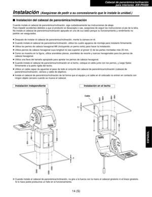 Page 231Cabezal de panorámica/inclinación 
para interiores  AW-PH400
14 (S)
ESPAÑOL
Instalación(Asegúrese de pedir a su concesionario que le instale la unidad.)
$Instalación del cabezal de panorámica/inclinación
Cuando instale el cabezal de panorámica/inclinación, siga cuidadosamente las instrucciones de abajo.
Para impedir accidentes debidos a que el producto se desacopla o cae, asegúrese de seguir las instrucciones al pie de la letra.
No instale el cabezal de panorámica/inclinación apoyado en uno de sus lados...