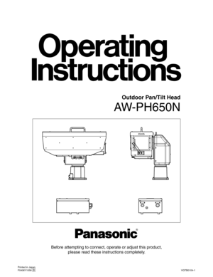 Page 1
Before attempting to connect, operate or adjust this product,  
please read these instructions completely.
Outdoor Pan/Tilt Head
AW-PH650N
Printed in JapanF0406Y1056 D   VQTB0104-1 