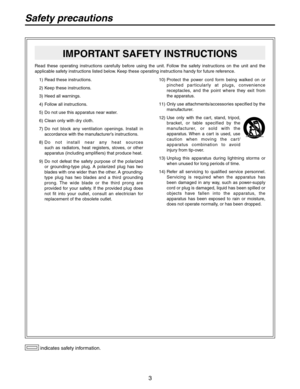 Page 3
3

 indicates safety information.
  1) Read these instructions.
  2) Keep these instructions.
  3) Heed all warnings.
  4) Follow all instructions.
  5) Do not use this apparatus near water.
  6) Clean only with dry cloth.
  7)  Do  not  block  any  ventilation  openings.  Install  in accordance with the manufacturer’s instructions.
  8)  D o   n o t   i n s t a l l   n e a r   a n y   h e a t   s o u r c e s  
 
such  as  radiators,  heat  registers,  stoves,  or  other 
apparatus (including...