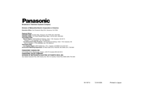 Page 39Broadcast & Television Systems Company
Division of Matsushita Electric Corporation of AmericaExecutive Office:One Panasonic Way 2E-6, Secaucus, NJ 07094
Regional Offices:
EASTERN ZONE:43 Hartz Way, Secaucus, NJ 07094 (201) 348-7620
CENTRAL ZONE:1707 North Randall Road, Elgin, IL 60123 (847) 468-5200
SOUTHERN ZONE:
Atlanta Region:1225 Northbrook Parkway, Suite 1-160, Suwanee, GA 30174
Panazip 11 (770) 338-6841, fax (770) 338-6741
Law Enforcement Video Products:1225 Northbrook Parkway, Suite 1-160,...