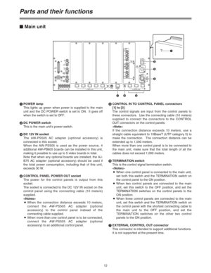 Page 1212 1POWER lamp
This lights up green when power is supplied to the main
unit and the DC POWER switch is set to ON.  It goes off
when the switch is set to OFF.
2DC POWER switch
This is the main unit’s power switch.
3DC 12V IN socket
The AW-PS505 AC adapter (optional accessory) is
connected to this socket.
When the AW-PS505 is used as the power source, 4
additional AW-PB605 boards can be installed in this unit,
making it possible to use up to 5 video boards in total.
Note that when any optional boards are...