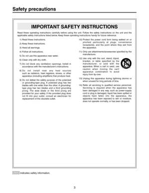 Page 3
INDICATESSAFETYINFORMATION
 	2EADTHESEINSTRUCTIONS
 	+EEPTHESEINSTRUCTIONS
 	(EEDALLWARNINGS
 	&OLLOWALLINSTRUCTIONS
 	$ONOTUSETHISAPPARATUSNEARWATER
 	#LEANONLYWITHDRYCLOTH
 	$O NOT BLOCK ANY VENTILATION OPENINGS )NSTALL IN
ACCORDANCEWITHTHEMANUFACTURERgSINSTRUCTIONS
 	$O NOT INSTALL NEAR ANY HEAT SOURCES
SUCH AS RADIATORS HEAT REGISTERS STOVES OR OTHER
APPARATUSINCLUDINGAMPLIFIERS	THATPRODUCEHEAT
 	$O NOT DEFEAT THE SAFETY PURPOSE OF THE POLARIZED
OR GROUNDING
TYPE PLUG !...