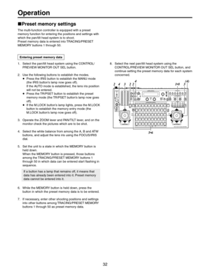 Page 32
 3ELECTTHEPANTILTHEADSYSTEMUSINGTHE#/.42/,
02%6)%7-/.)4/2/543%,BUTTON
 5SETHEFOLLOWINGBUTTONSTOESTABLISHTHEMODES
p0RESSTHE)2)3BUTTONTOESTABLISHTHE-!.5MODE
THE)2)3BUTTONSLAMPNOWGOESOFF	
)FTHE!54/MODEISESTABLISHEDTHELENSIRISPOSITION
WILLNOTBEENTERED
p0RESSTHE4203%4BUTTONTOESTABLISHTHEPRESET
MEMORYMODETHE4203%4BUTTONSLAMPNOWGOES
OFF	
p)FTHE-,/#+BUTTONSLAMPLIGHTSPRESSTHE-,/#+
BUTTONTOESTABLISHTHEMEMORYENTRYMODETHE
-,/#+BUTTONSLAMPNOWGOESOFF	
 /PERATETHE://-LEVERAND0!.4),4LEVER...